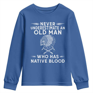 Native Warrior Skull Youth Sweatshirt Never Underestimate An Old Man Who Has Native Blood TS12 Royal Blue Print Your Wear