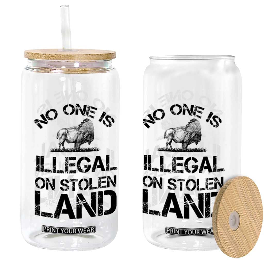 Native American Buffalo Graphic Glass Can No One Is Illegal On Stolen Land TS12 Print Your Wear