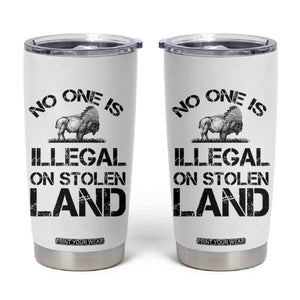 Native American Buffalo Graphic Tumbler Cup No One Is Illegal On Stolen Land TS12 White Print Your Wear