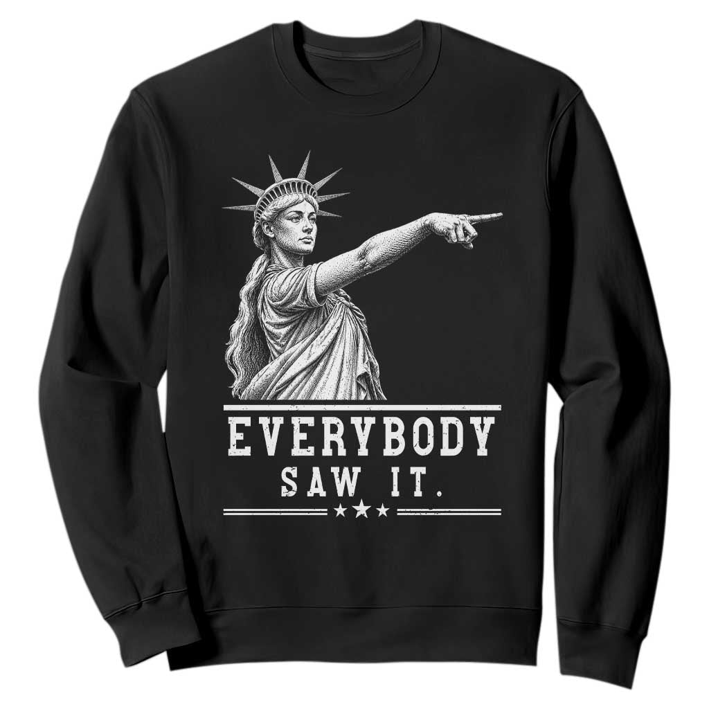Liberty Has Spoken Everybody Saw It Sweatshirt Funny Pointing Statue Basketball Parody TS12 Black Print Your Wear