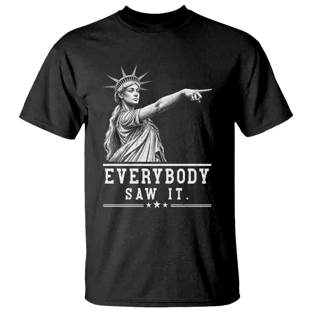 Liberty Has Spoken Everybody Saw It T Shirt Funny Pointing Statue Basketball Parody TS12 Black Print Your Wear