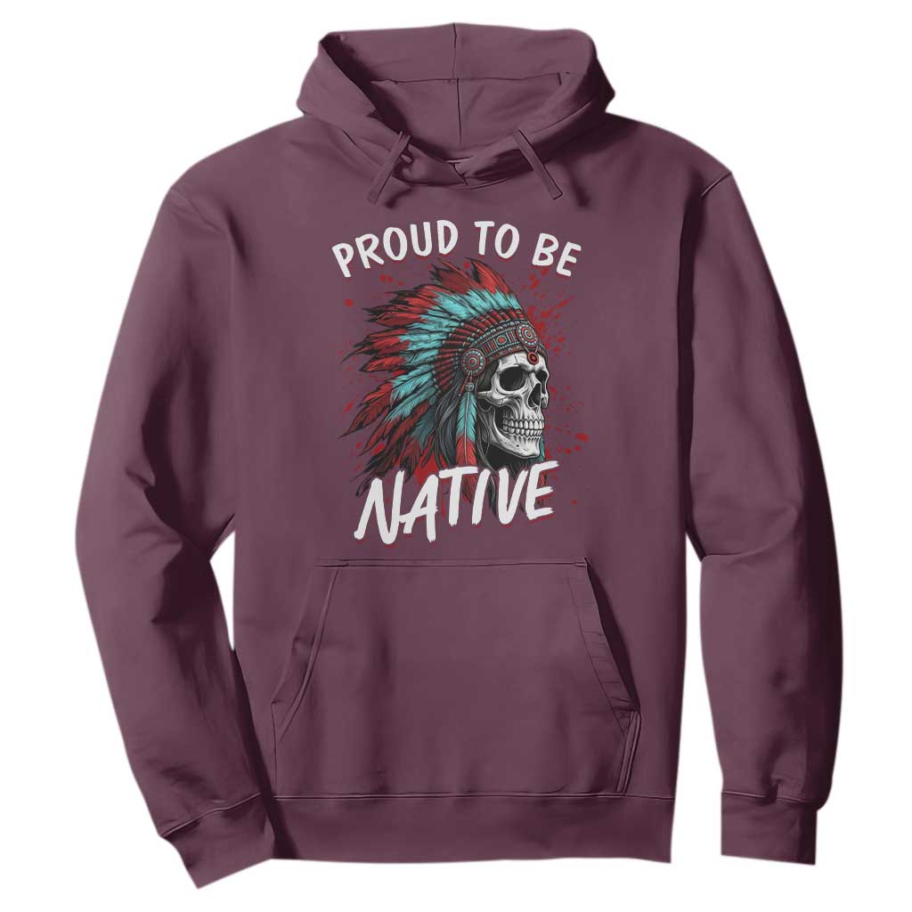 Proud To Be Native Hoodie Native American Skull Headdress Graphic TS12 Maroon Print Your Wear