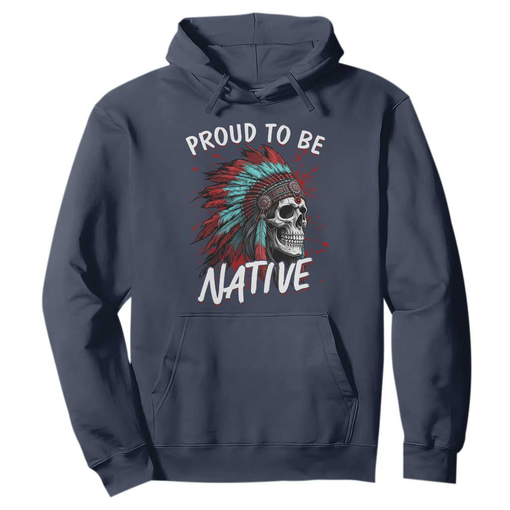 Proud To Be Native Hoodie Native American Skull Headdress Graphic TS12 Navy Print Your Wear
