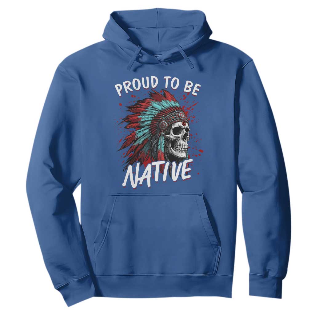 Proud To Be Native Hoodie Native American Skull Headdress Graphic TS12 Royal Blue Print Your Wear