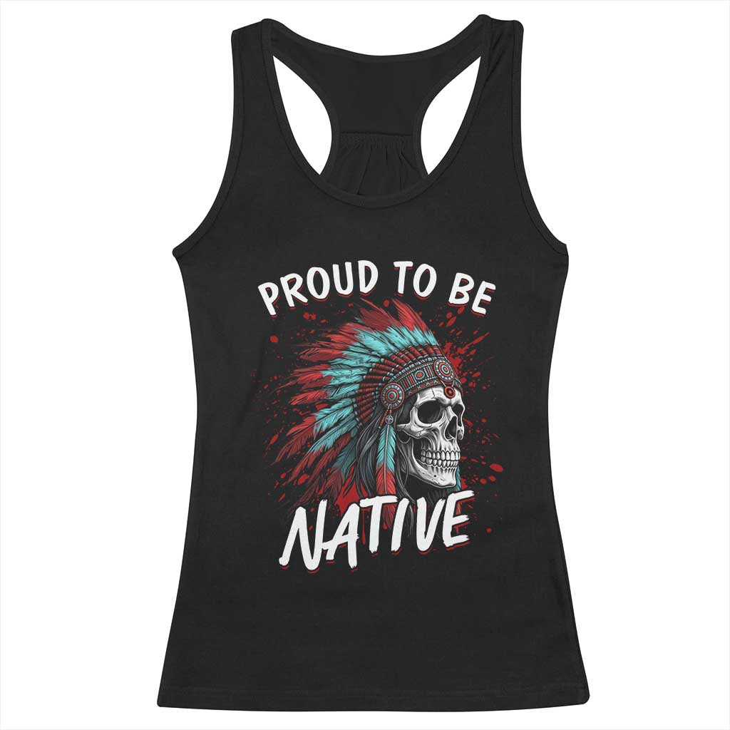 Proud To Be Native Racerback Tank Top Native American Skull Headdress Graphic TS12 Black Print Your Wear