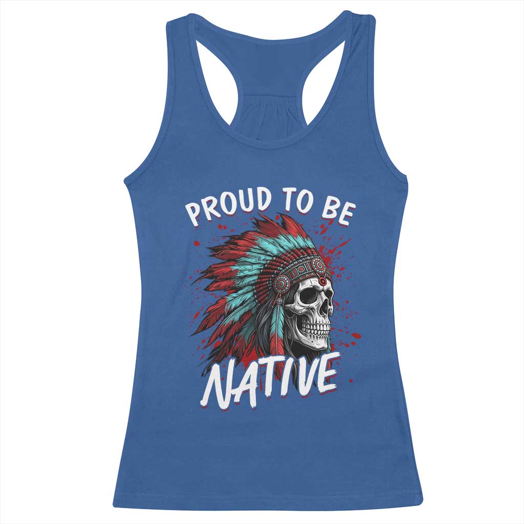 Proud To Be Native Racerback Tank Top Native American Skull Headdress Graphic TS12 Royal Blue Print Your Wear