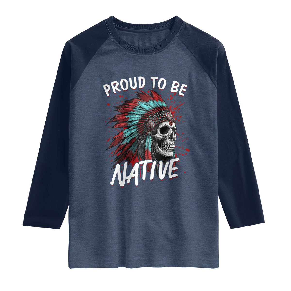 Proud To Be Native Raglan Shirt Native American Skull Headdress Graphic TS12 Heather Denim Navy Print Your Wear