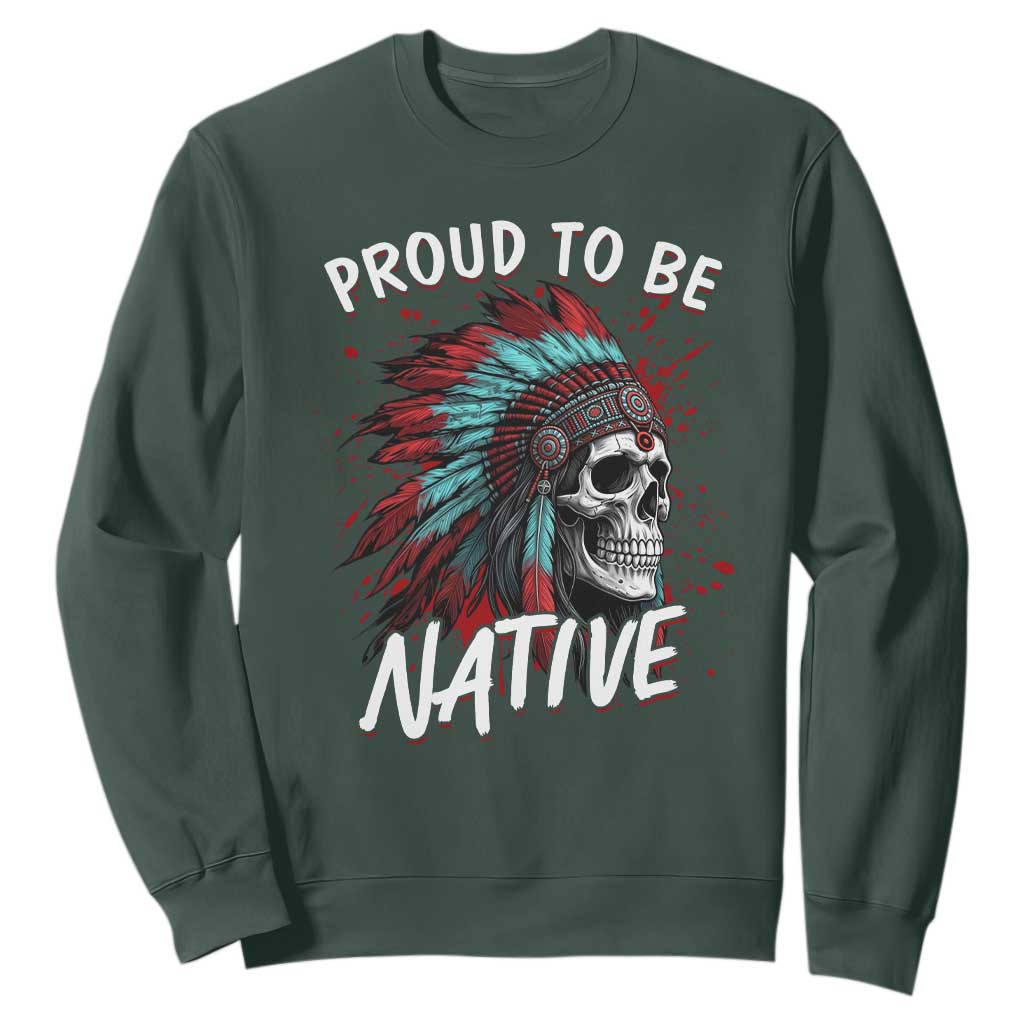 Proud To Be Native Sweatshirt Native American Skull Headdress Graphic TS12 Dark Forest Green Print Your Wear