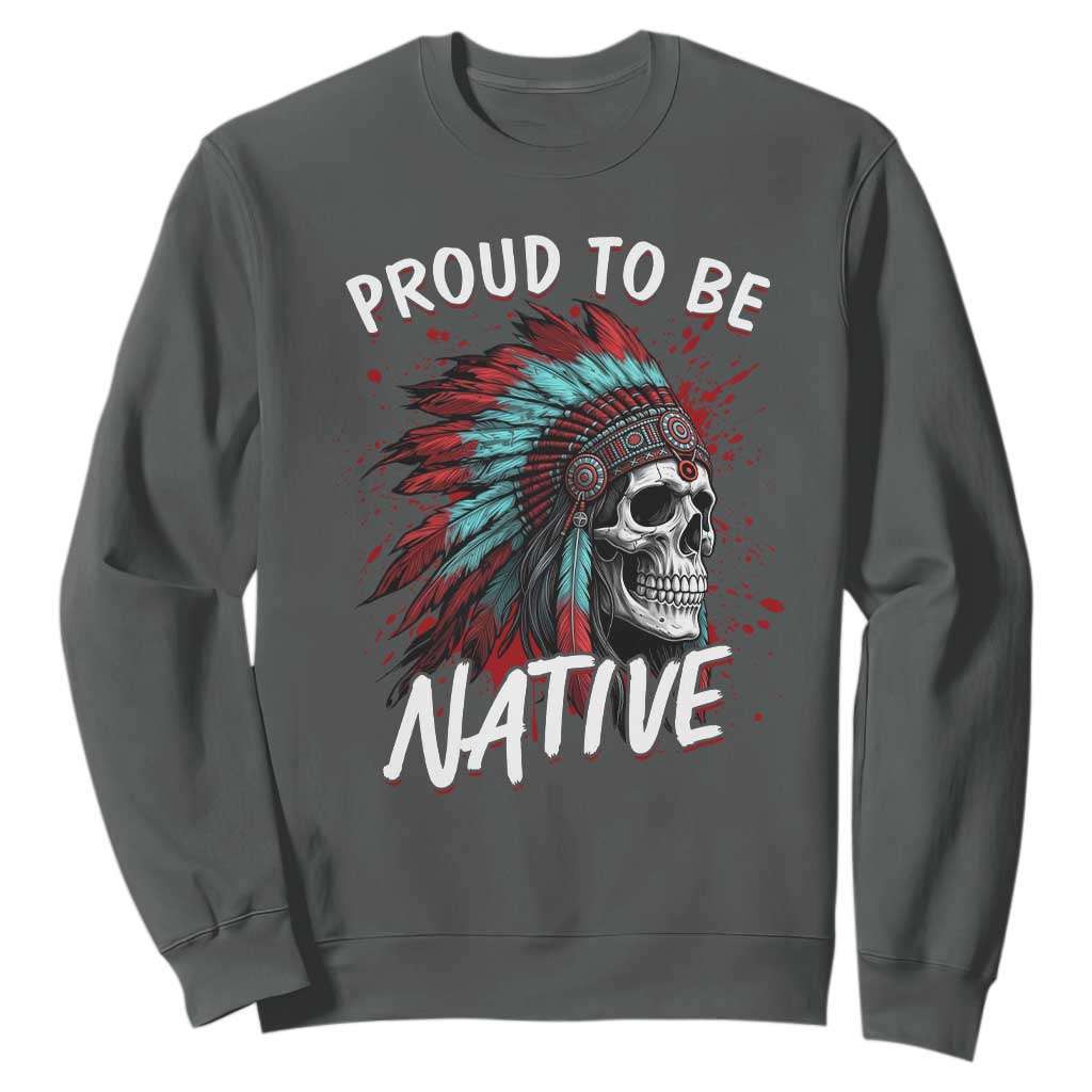 Proud To Be Native Sweatshirt Native American Skull Headdress Graphic TS12 Dark Heather Print Your Wear