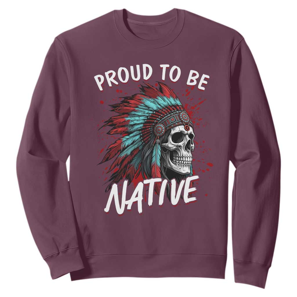 Proud To Be Native Sweatshirt Native American Skull Headdress Graphic TS12 Maroon Print Your Wear
