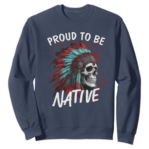 Proud To Be Native Sweatshirt Native American Skull Headdress Graphic TS12 Navy Print Your Wear