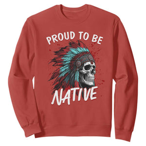 Proud To Be Native Sweatshirt Native American Skull Headdress Graphic TS12 Red Print Your Wear