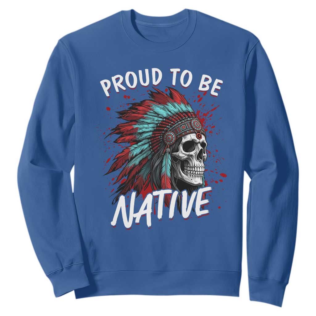 Proud To Be Native Sweatshirt Native American Skull Headdress Graphic TS12 Royal Blue Print Your Wear