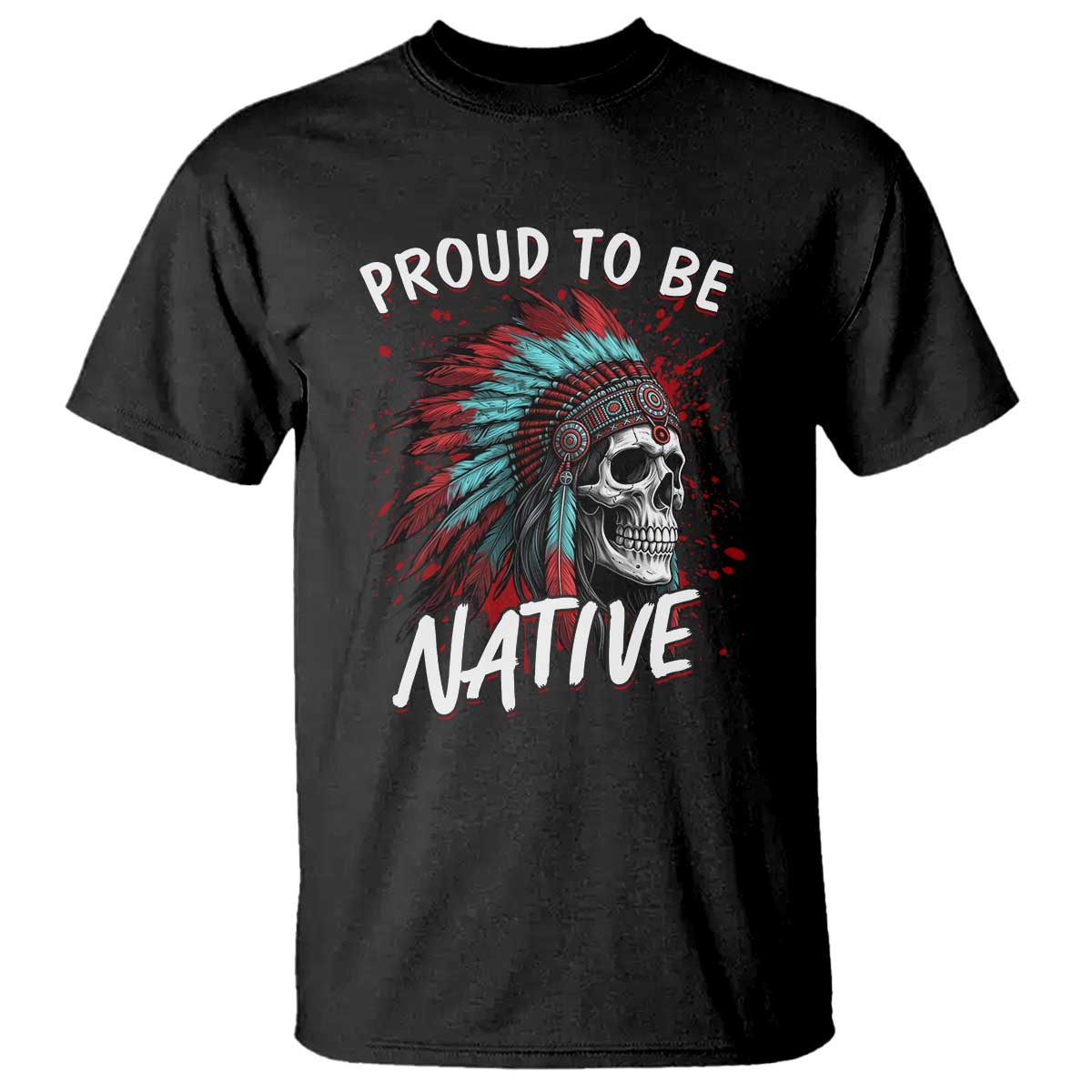 Proud To Be Native T Shirt Native American Skull Headdress Graphic TS12 Black Print Your Wear