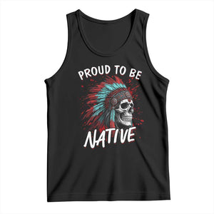Proud To Be Native Tank Top Native American Skull Headdress Graphic TS12 Black Print Your Wear