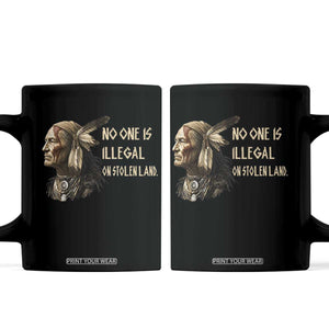 Indigenous Peoples Day Gift Coffee Mug No One Is Illegal On Stolen Land TS12 Black Print Your Wear