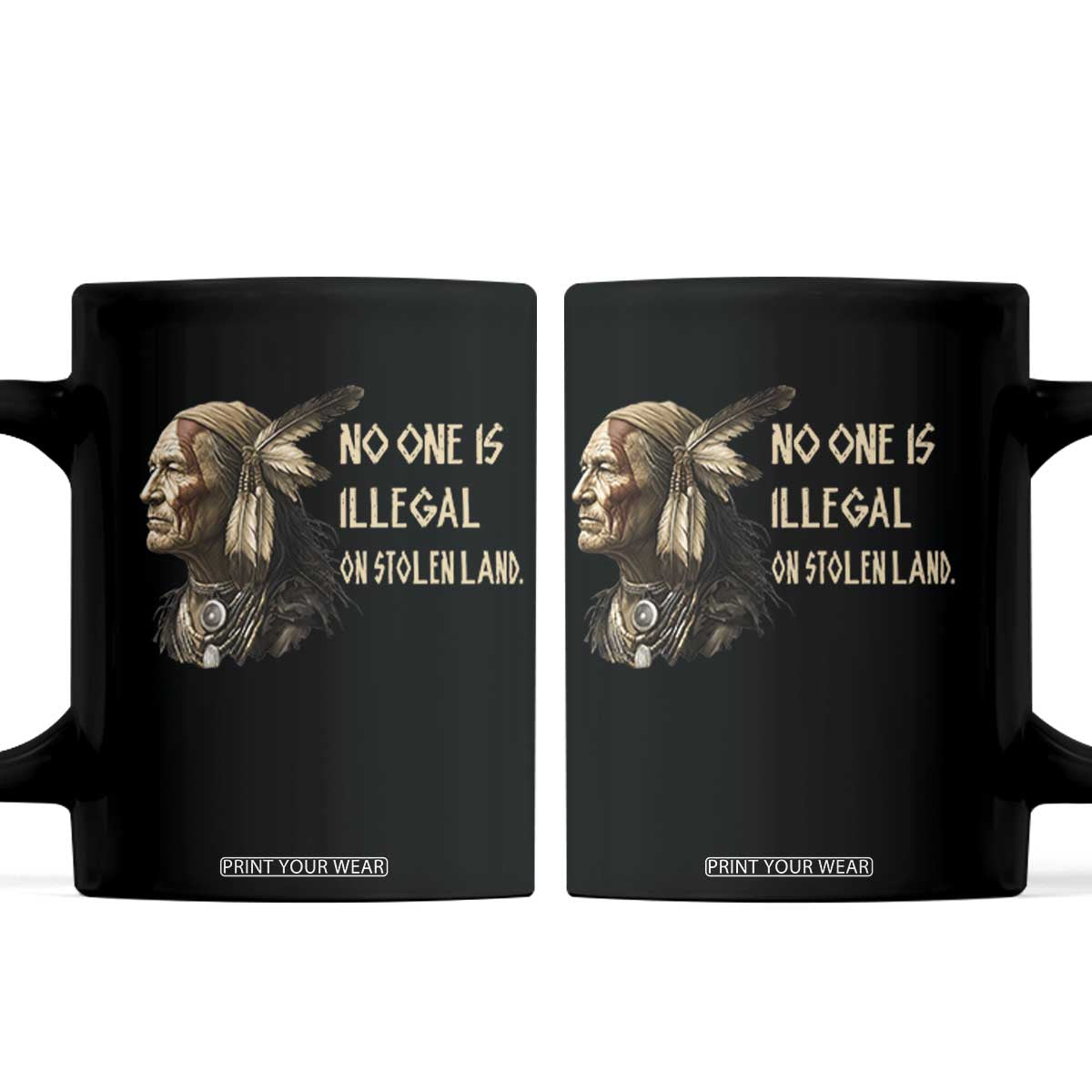 Indigenous Peoples Day Gift Coffee Mug No One Is Illegal On Stolen Land TS12 Black Print Your Wear