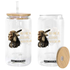 Indigenous Peoples Day Gift Glass Can No One Is Illegal On Stolen Land TS12 Print Your Wear