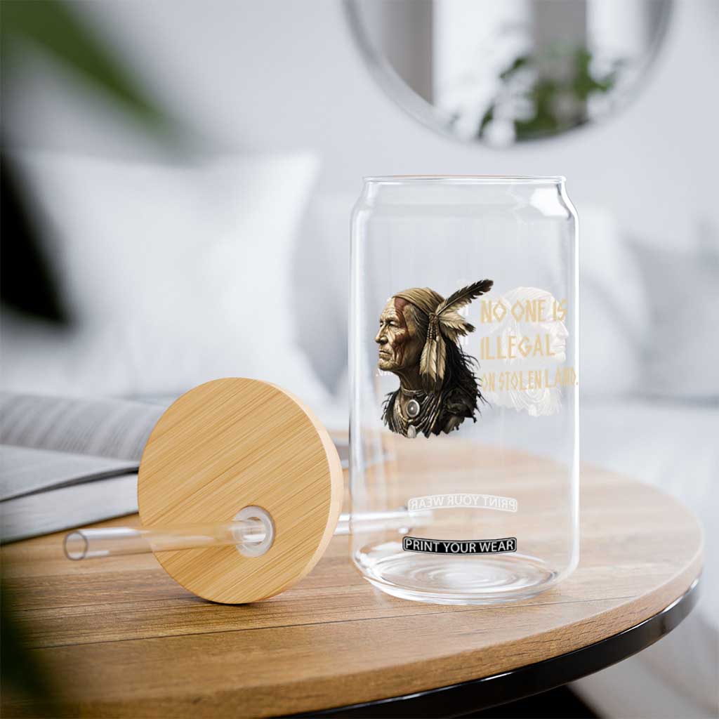 Indigenous Peoples Day Gift Glass Can No One Is Illegal On Stolen Land TS12 Print Your Wear