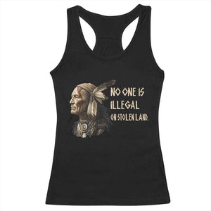 Indigenous Peoples Day Gift Racerback Tank Top No One Is Illegal On Stolen Land TS12 Black Print Your Wear