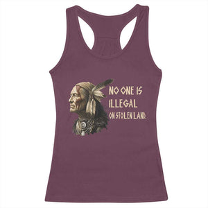 Indigenous Peoples Day Gift Racerback Tank Top No One Is Illegal On Stolen Land TS12 Maroon Print Your Wear