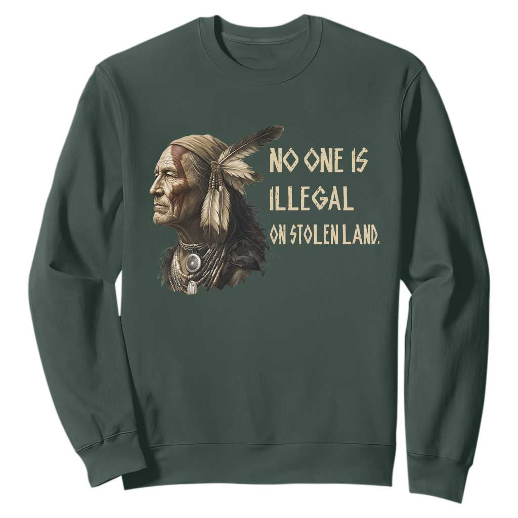 Indigenous Peoples Day Gift Sweatshirt No One Is Illegal On Stolen Land TS12 Dark Forest Green Print Your Wear