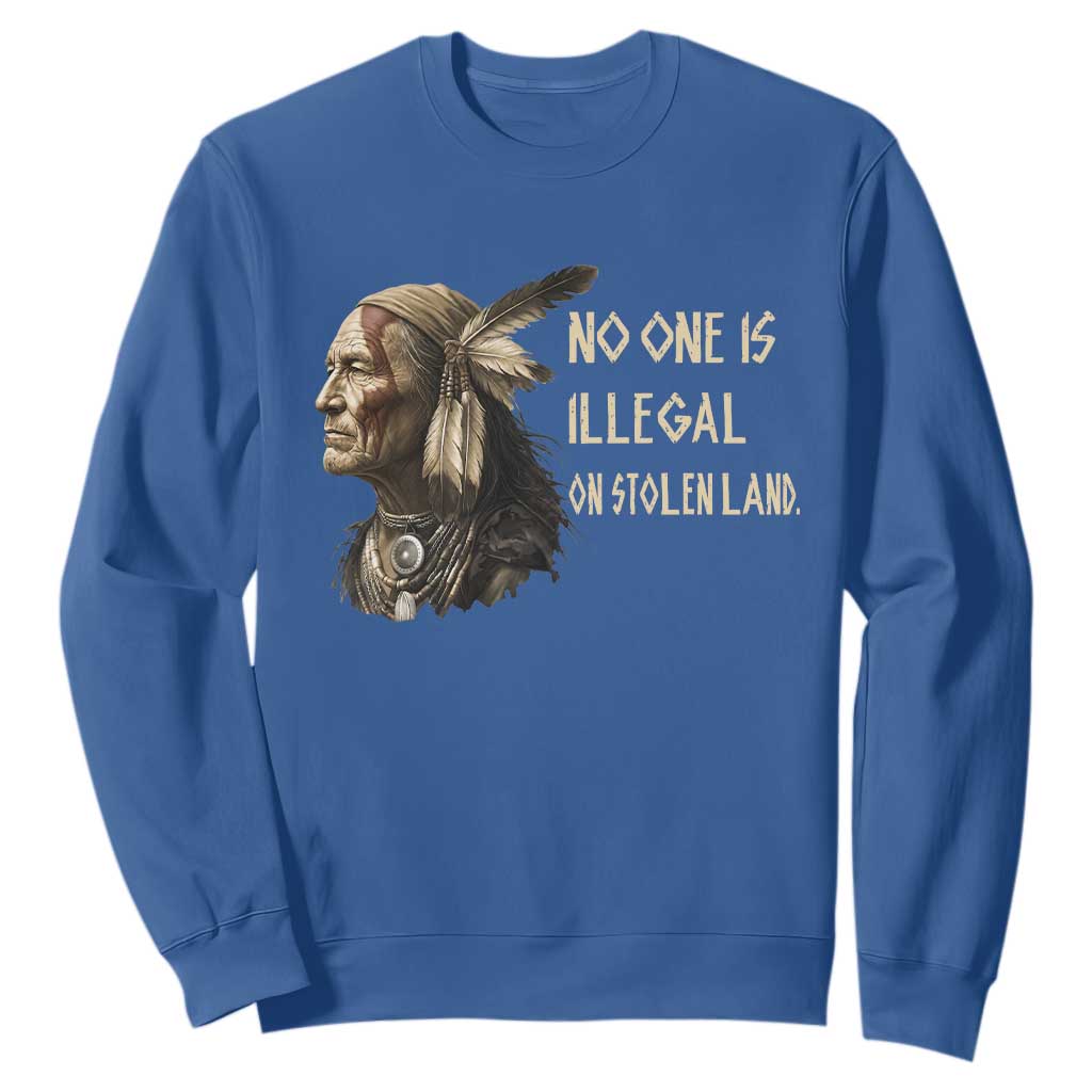 Indigenous Peoples Day Gift Sweatshirt No One Is Illegal On Stolen Land TS12 Royal Blue Print Your Wear