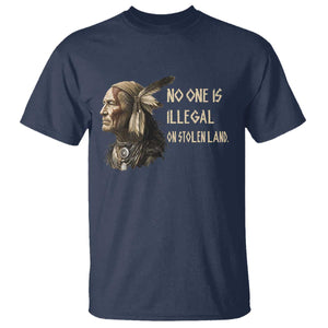 Indigenous Peoples Day Gift T Shirt No One Is Illegal On Stolen Land TS12 Navy Print Your Wear