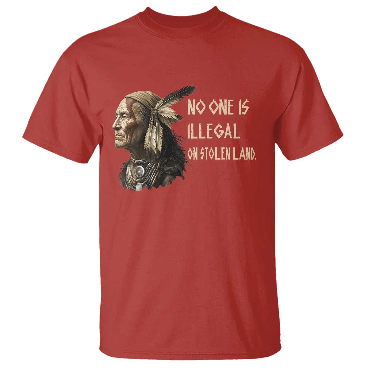 Indigenous Peoples Day Gift T Shirt No One Is Illegal On Stolen Land TS12 Red Print Your Wear