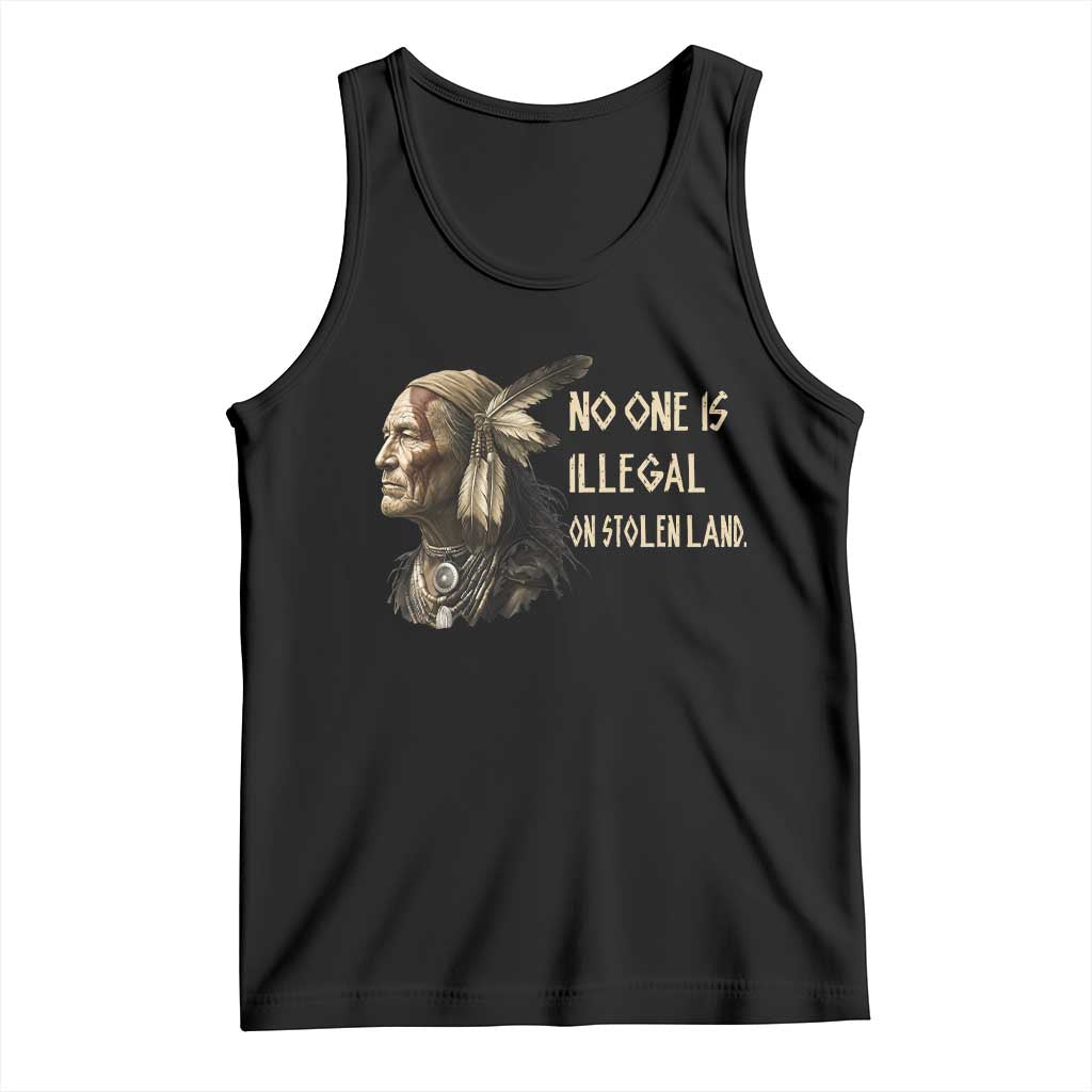 Indigenous Peoples Day Gift Tank Top No One Is Illegal On Stolen Land TS12 Black Print Your Wear