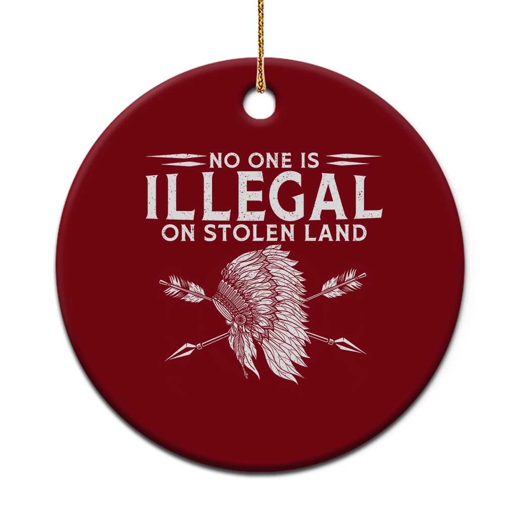 Honor Indigenous Peoples Ceramic Ornament No One Is Illegal On Stolen Land TS12 1pc Red Print Your Wear