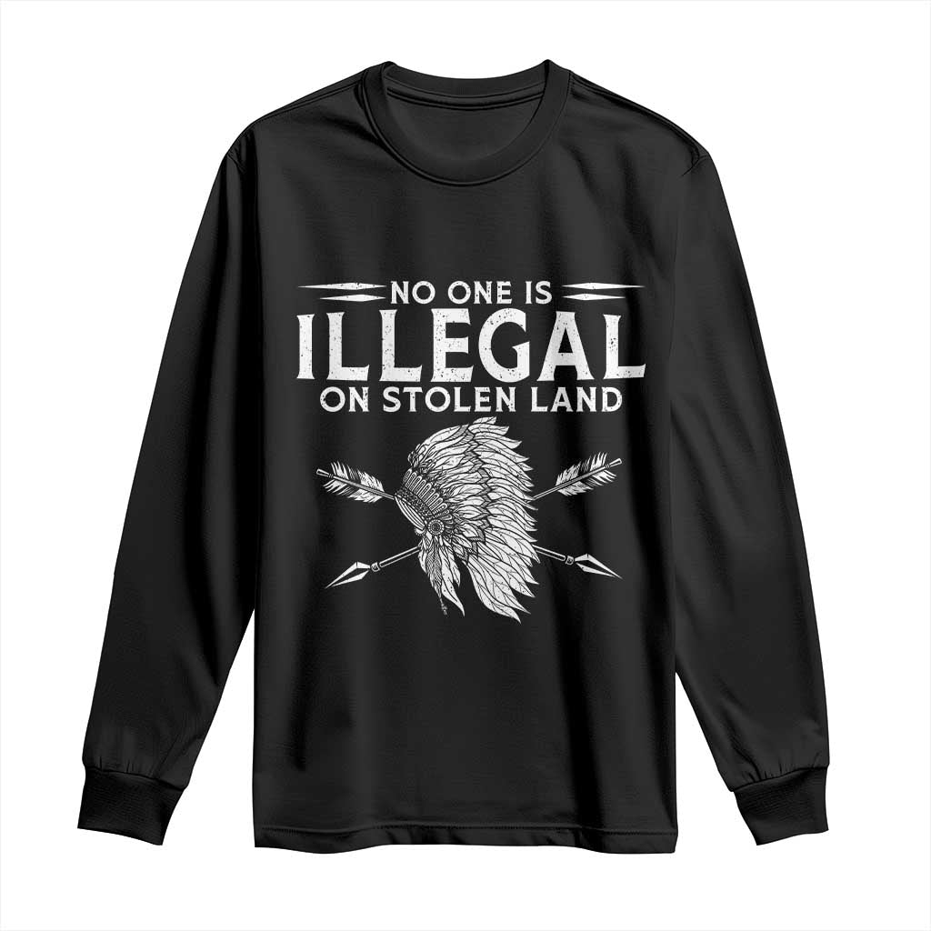 Honor Indigenous Peoples Long Sleeve Shirt No One Is Illegal On Stolen Land TS12 Black Print Your Wear