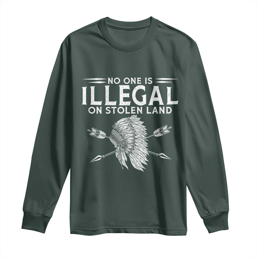 Honor Indigenous Peoples Long Sleeve Shirt No One Is Illegal On Stolen Land TS12 Dark Forest Green Print Your Wear