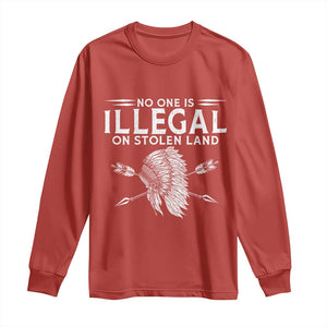 Honor Indigenous Peoples Long Sleeve Shirt No One Is Illegal On Stolen Land TS12 Red Print Your Wear