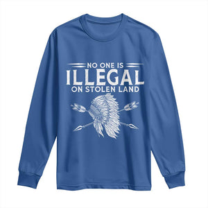 Honor Indigenous Peoples Long Sleeve Shirt No One Is Illegal On Stolen Land TS12 Royal Blue Print Your Wear