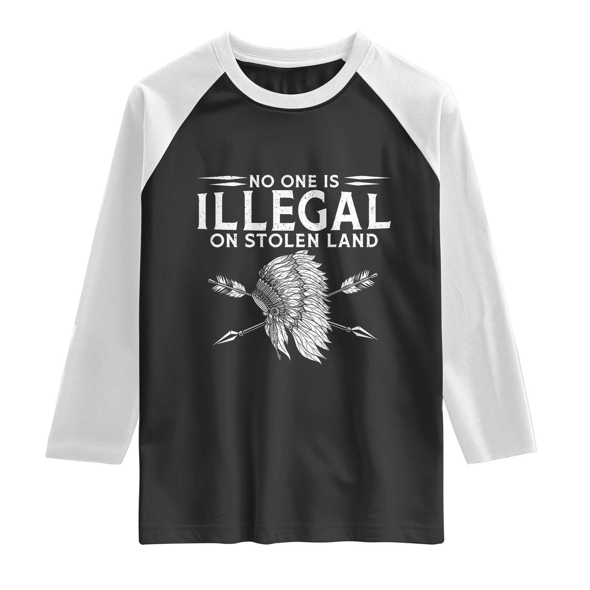 Honor Indigenous Peoples Raglan Shirt No One Is Illegal On Stolen Land TS12 Black White Print Your Wear