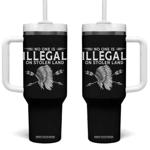 Honor Indigenous Peoples Tumbler With Handle No One Is Illegal On Stolen Land TS12 One Size: 40 oz Black Print Your Wear