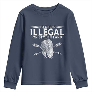 Honor Indigenous Peoples Youth Sweatshirt No One Is Illegal On Stolen Land TS12 Navy Print Your Wear