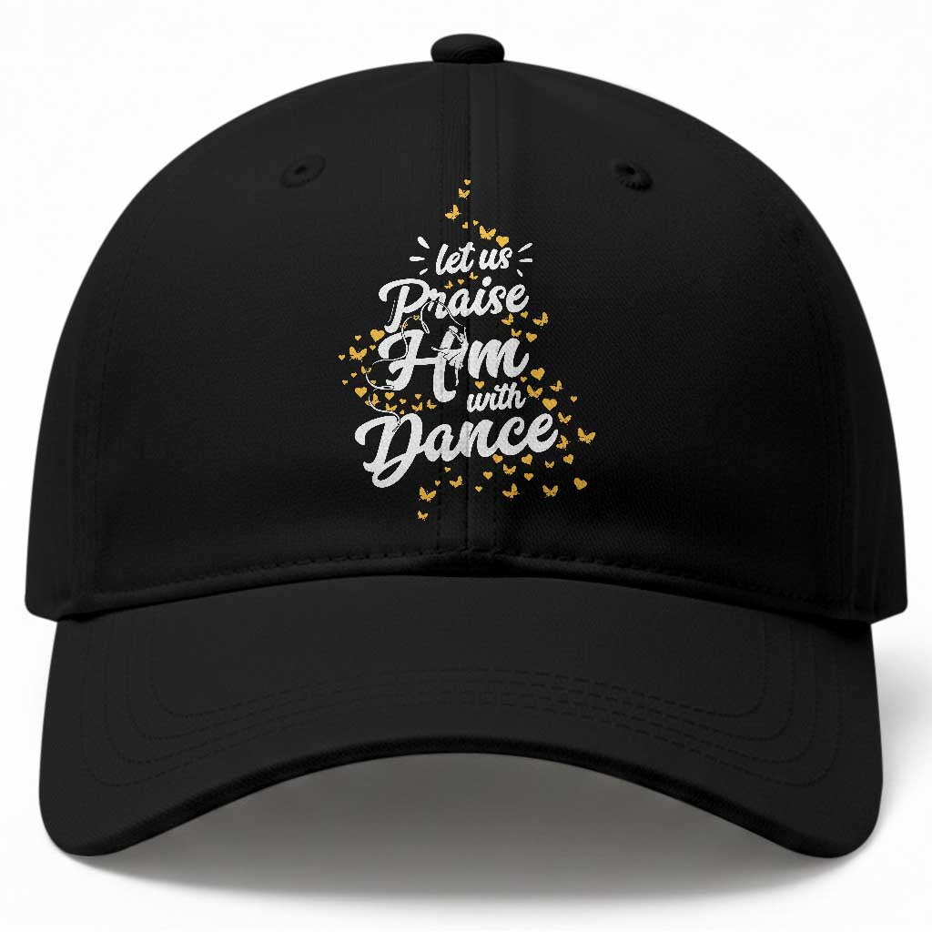 Christian Ballet Lover Baseball Cap Let Us Praise Him With Dance TS12 Print Your Wear