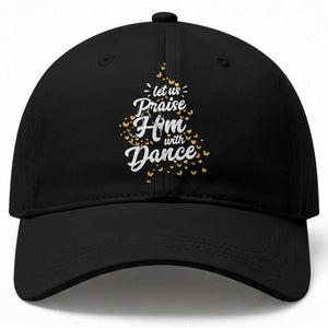 Christian Ballet Lover Baseball Cap Let Us Praise Him With Dance TS12 Print Your Wear