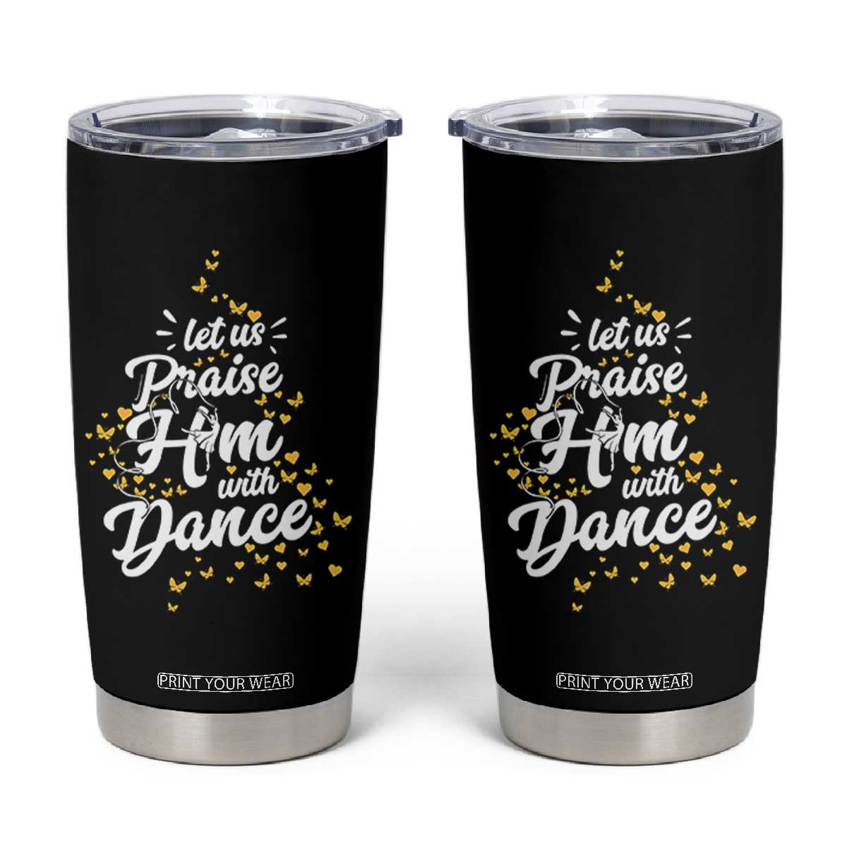 Christian Ballet Lover Tumbler Cup Let Us Praise Him With Dance TS12 Black Print Your Wear