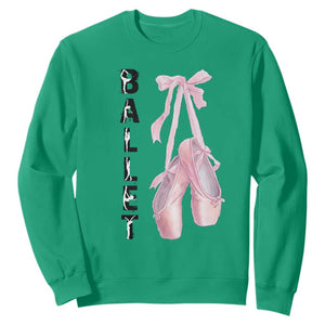 Ballerina Pointe Shoes Sweatshirt Gift For Cute Ballet Girl TS12 Irish Green Print Your Wear