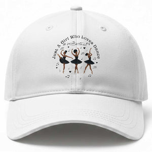 African American Ballet Dancer Baseball Cap Just A Girl Who Loves Dance TS12 Print Your Wear