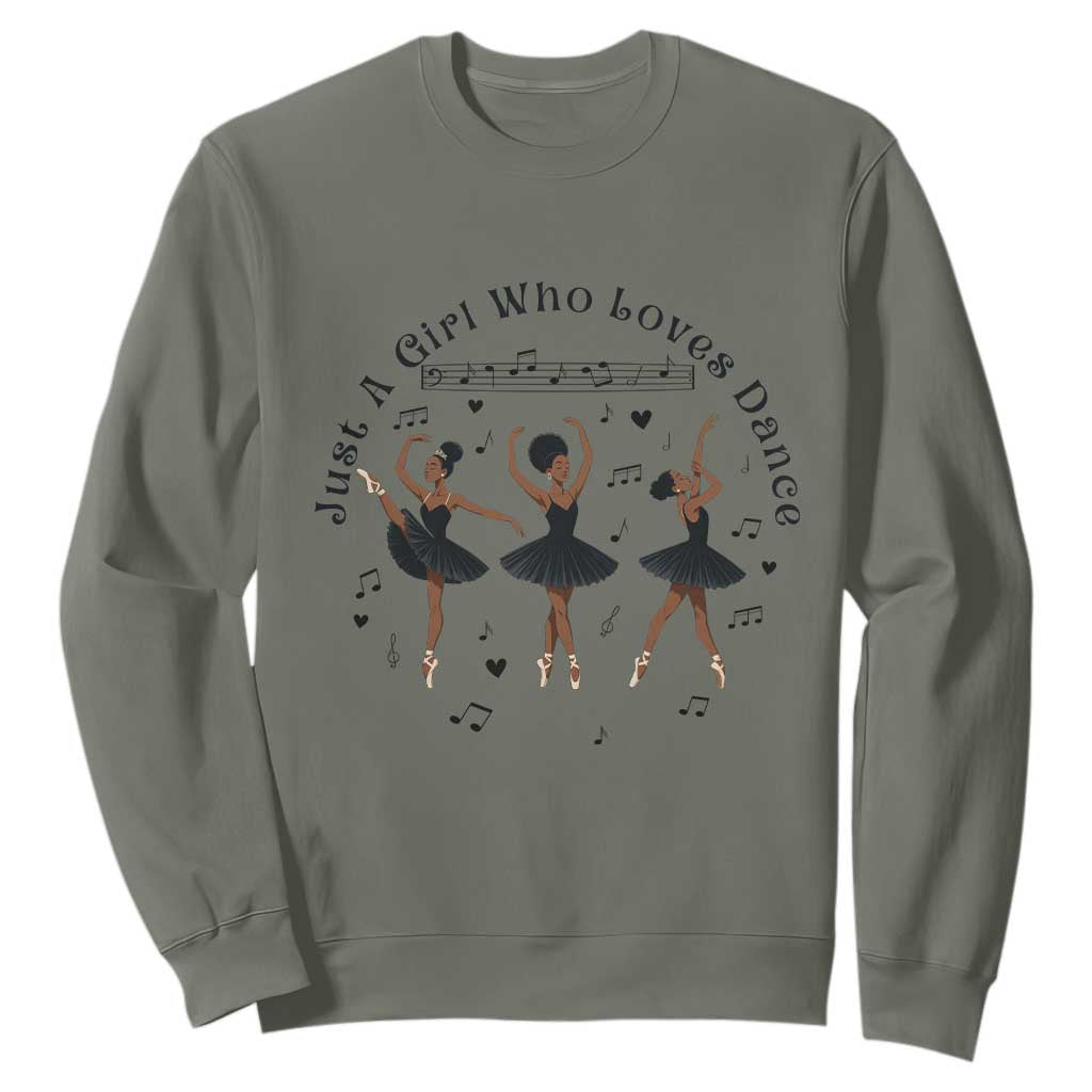 African American Ballet Dancer Sweatshirt Just A Girl Who Loves Dance TS12 Military Green Print Your Wear