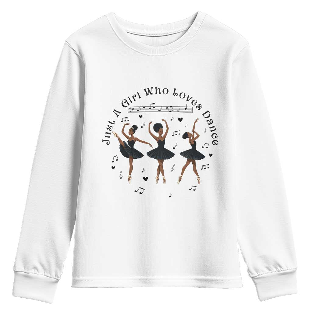 African American Ballet Dancer Youth Sweatshirt Just A Girl Who Loves Dance TS12 White Print Your Wear