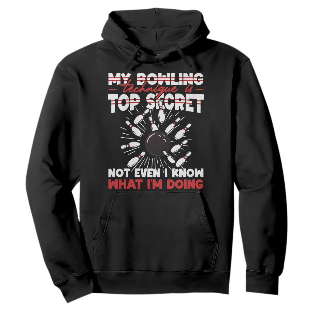 My Bowling Technique Is Top Secret Hoodie Funny Bowler Gift TS12 Black Print Your Wear