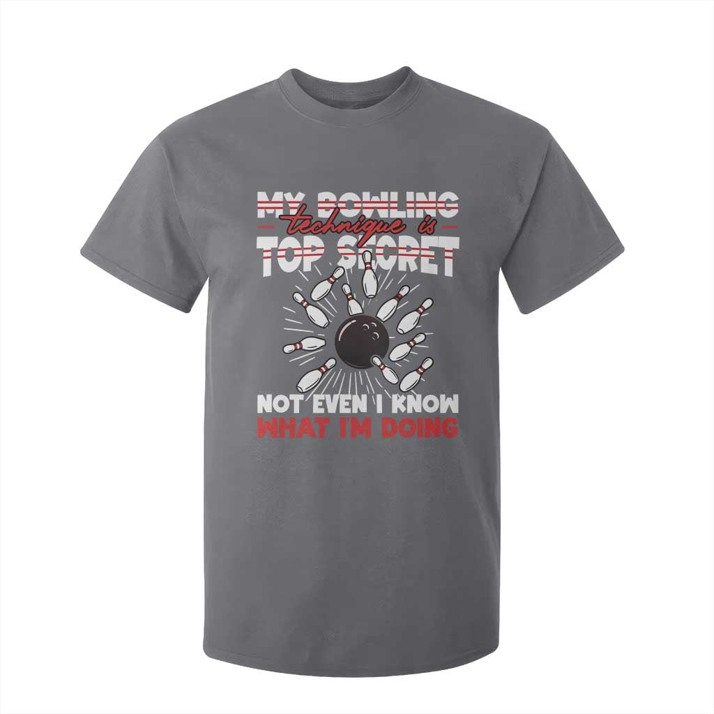 My Bowling Technique Is Top Secret T Shirt For Kid Funny Bowler Gift TS12 Charcoal Print Your Wear