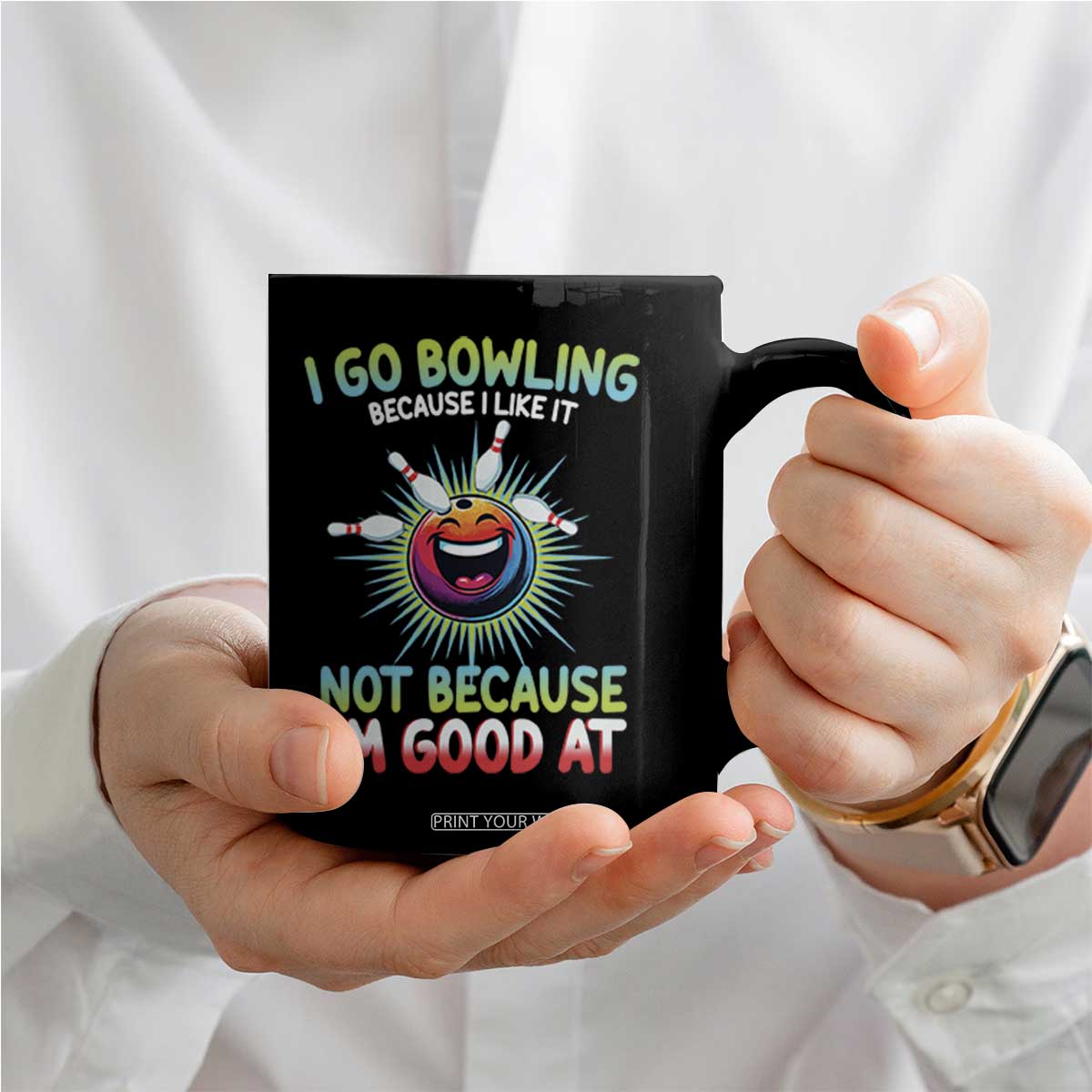 Bowling Humor Gift Coffee Mug I Go Bowling Because I Like It TS12 Print Your Wear