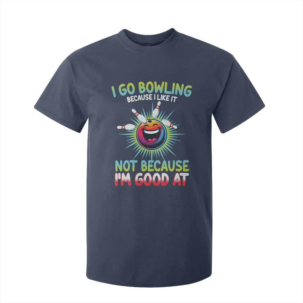 Bowling Humor Gift T Shirt For Kid I Go Bowling Because I Like It TS12 Navy Print Your Wear