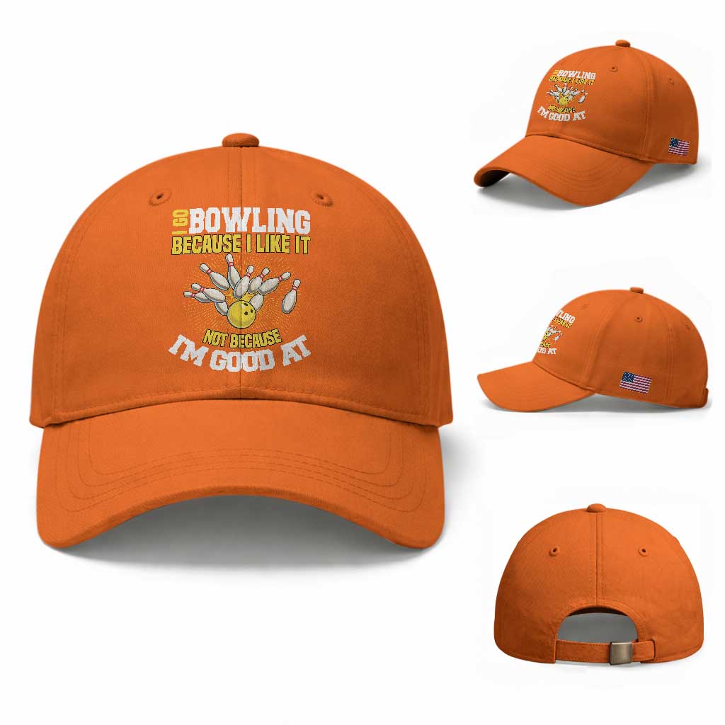 I Go Bowling Because I Like It Not Because Im Good At It Baseball Cap Funny Bowling Gift TS12 Baseball Cap Universal Fit Orange Print Your Wear
